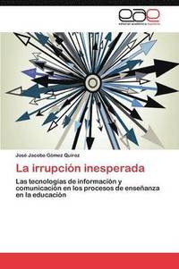 bokomslag La Irrupcion Inesperada