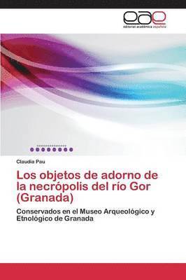 Los objetos de adorno de la necrpolis del ro Gor (Granada) 1