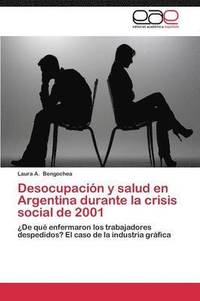 bokomslag Desocupacion y Salud En Argentina Durante La Crisis Social de 2001