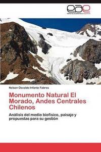 bokomslag Monumento Natural El Morado, Andes Centrales Chilenos