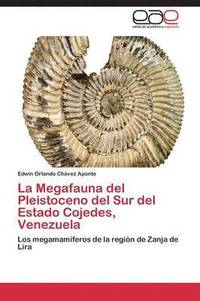 bokomslag La Megafauna del Pleistoceno del Sur del Estado Cojedes, Venezuela