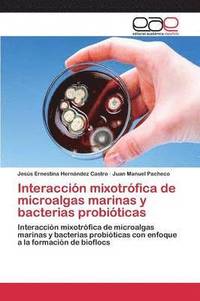 bokomslag Interaccin mixotrfica de microalgas marinas y bacterias probiticas