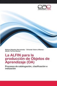 bokomslag La ALFIN para la produccin de Objetos de Aprendizaje (OA)