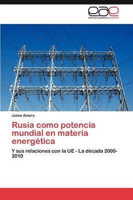 bokomslag Rusia Como Potencia Mundial En Materia Energetica