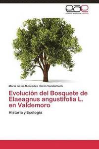 bokomslag Evolucion del Bosquete de Elaeagnus Angustifolia L. En Valdemoro