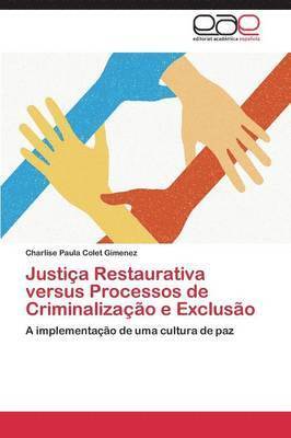 Justica Restaurativa Versus Processos de Criminalizacao E Exclusao 1