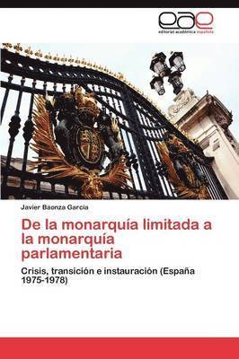 De la monarqua limitada a la monarqua parlamentaria 1