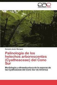 bokomslag Palinologa de los helechos arborescentes (Cyatheaceae) del Cono Sur