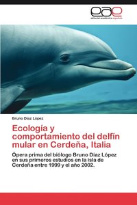 bokomslag Ecologia y Comportamiento del Delfin Mular En Cerdena, Italia