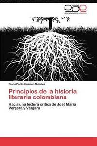 bokomslag Principios de La Historia Literaria Colombiana