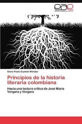Principios de La Historia Literaria Colombiana 1