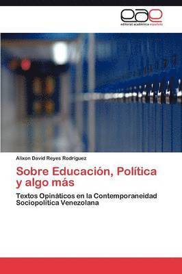 Sobre Educacion, Politica y Algo Mas 1