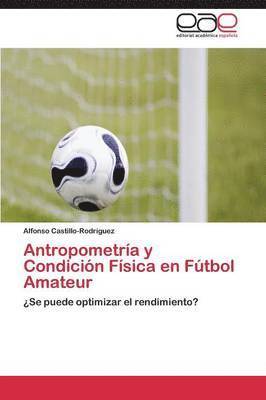 Antropometria y Condicion Fisica En Futbol Amateur 1