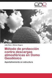 bokomslag Metodo de proteccion contra descargas atmosfericas en Domo Geodesico