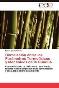 bokomslag Correlacion Entre Los Parametros Termofisicos y Mecanicos de La Guadua