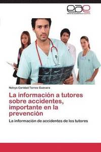 bokomslag La Informacion a Tutores Sobre Accidentes, Importante En La Prevencion