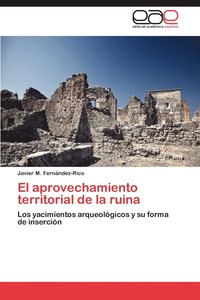 bokomslag El Aprovechamiento Territorial de La Ruina