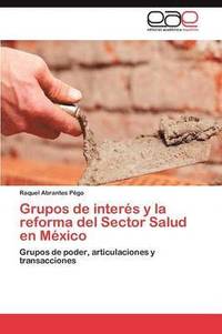bokomslag Grupos de Interes y La Reforma del Sector Salud En Mexico
