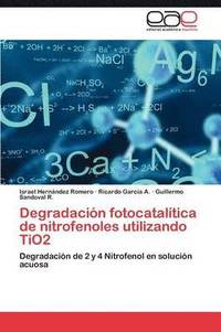 bokomslag Degradacion Fotocatalitica de Nitrofenoles Utilizando Tio2