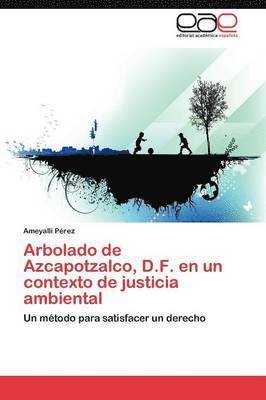 bokomslag Arbolado de Azcapotzalco, D.F. En Un Contexto de Justicia Ambiental