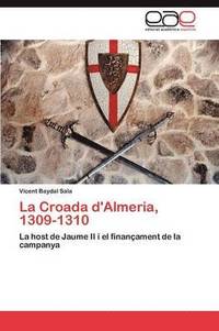bokomslag La Croada D'Almeria, 1309-1310