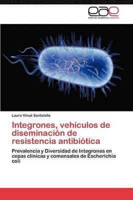 Integrones, Vehiculos de Diseminacion de Resistencia Antibiotica 1