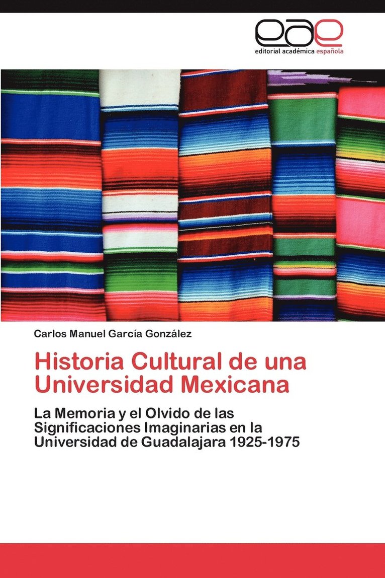Historia Cultural de Una Universidad Mexicana 1