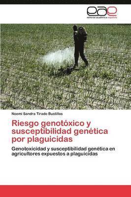 Riesgo Genotoxico y Susceptibilidad Genetica Por Plaguicidas 1