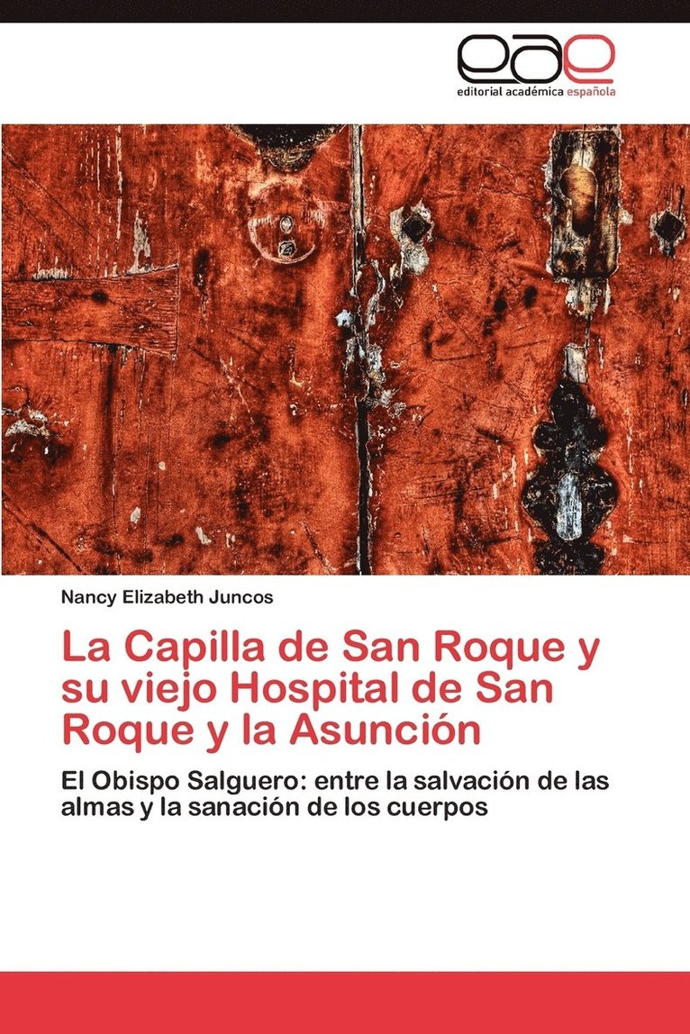 La Capilla de San Roque y Su Viejo Hospital de San Roque y La Asuncion 1