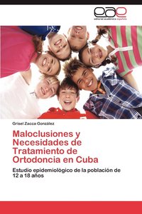 bokomslag Maloclusiones y Necesidades de Tratamiento de Ortodoncia En Cuba