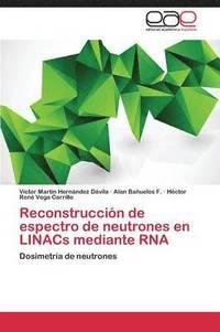 bokomslag Reconstruccion de Espectro de Neutrones En Linacs Mediante RNA