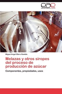 bokomslag Melazas y Otros Siropes del Proceso de Produccion de Azucar