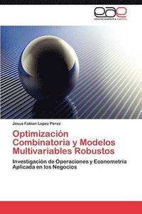 bokomslag Optimizacion Combinatoria y Modelos Multivariables Robustos