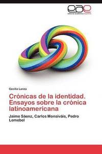 bokomslag Cronicas de La Identidad. Ensayos Sobre La Cronica Latinoamericana