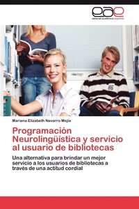 bokomslag Programacin Neurolingstica y servicio al usuario de bibliotecas