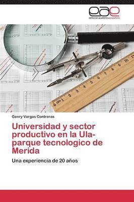Universidad y sector productivo en la Ula-parque tecnologico de Merida 1