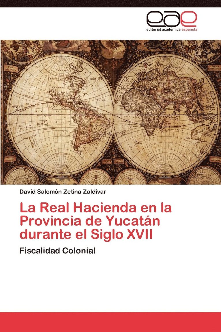 La Real Hacienda en la Provincia de Yucatn durante el Siglo XVII 1