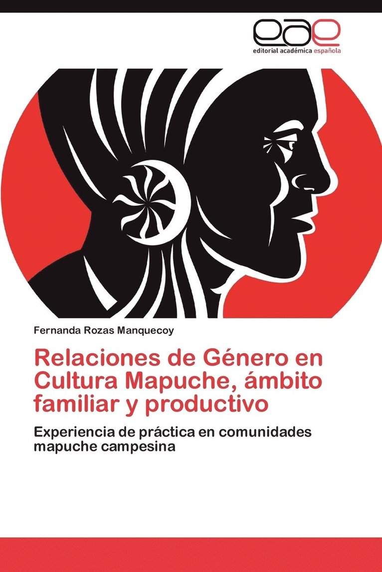 Rozas Manquecoy Fernanda, Fernanda Rozas Manquecoy - Relaciones de Género en Cultura Mapuche, ámbito familiar y productivo, Häftad