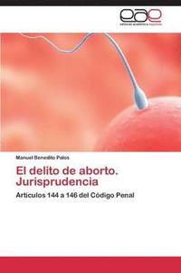bokomslag El Delito de Aborto. Jurisprudencia