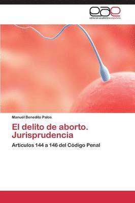 bokomslag El Delito de Aborto. Jurisprudencia