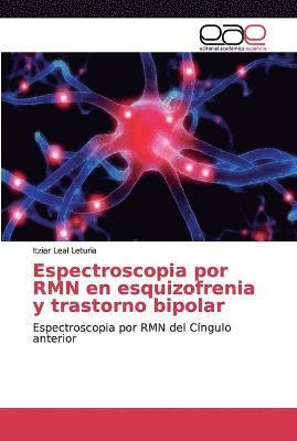 Itziar Leal Leturia - Espectroscopia por RMN en esquizofrenia y trastorno bipolar, Häftad