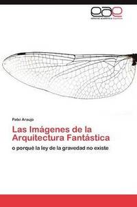 bokomslag Las Imgenes de la Arquitectura Fantstica