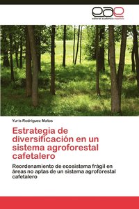bokomslag Estrategia de Diversificacion En Un Sistema Agroforestal Cafetalero
