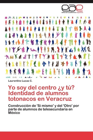 bokomslag Yo soy del centro y t? Identidad de alumnos totonacos en Veracruz