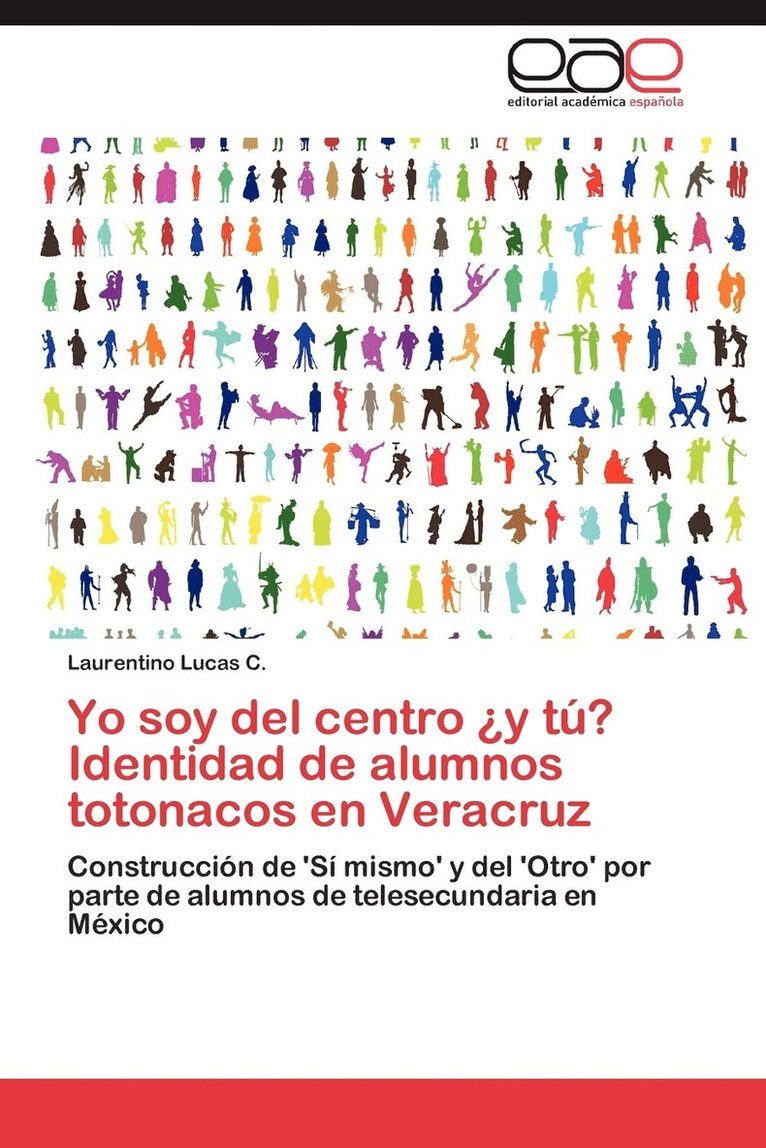 Yo soy del centro y t? Identidad de alumnos totonacos en Veracruz 1