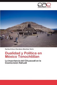 bokomslag Dualidad y Poltica en Mxico Tenochtitlan
