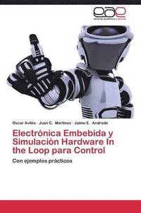 bokomslag Electronica Embebida y Simulacion Hardware in the Loop Para Control