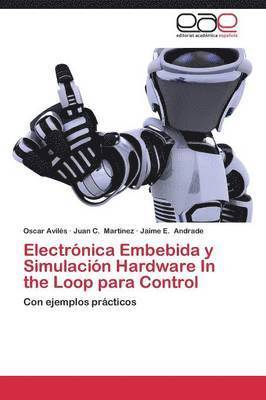 bokomslag Electronica Embebida y Simulacion Hardware in the Loop Para Control