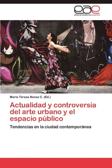 bokomslag Actualidad y controversia del arte urbano y el espacio pblico