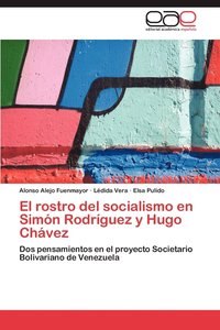 bokomslag El rostro del socialismo en Simn Rodrguez y Hugo Chvez